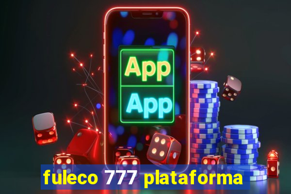 fuleco 777 plataforma